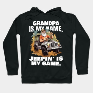 Grandpa is my name. Jeepin' is my game. Hoodie